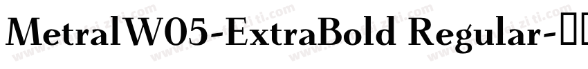 MetralW05-ExtraBold Regular字体转换